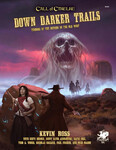 Call of Cthulhu RPG: Down Darker Trails